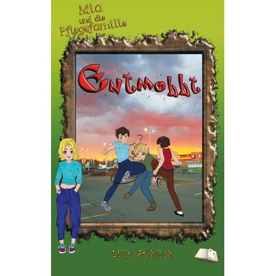 Entmobbt, Taschenbuch von Lilly Fröhlich, Twentysix, 978-3-7407-6561-3