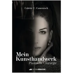 Mein Kunsthandwerk Plastische Chirurgie, Fachbücher von Colette C. Camenisch