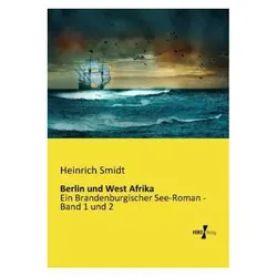 Berlin und West Afrika, Belletristik von Heinrich Smidt