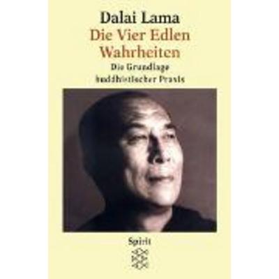 Die Vier Edlen Wahrheiten, Taschenbuch von His Holiness the Dalai Lama, Fischer Taschenbuch Verlag