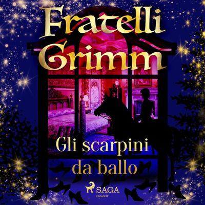 Gli scarpini da ballo - The Brothers Grimm, Audio, 9788726721447
