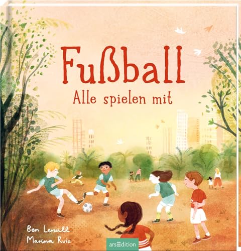 Ben Lerwill - Fußball – Alle spielen mit: Bilderbuch für kleine und große Fußballfans - Preis vom 09.10.2026 07:28:09 h