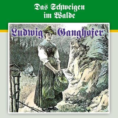 Das Schweigen im Walde - Ludwig Ganghofer,Ludger Billerbeck, Audio, 4260507155771
