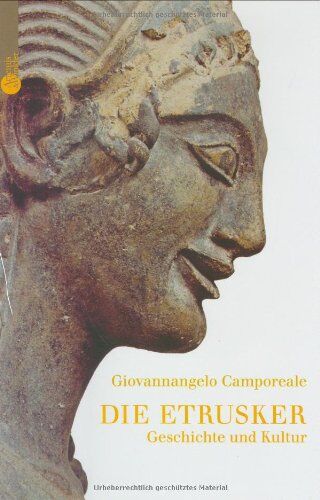 Giovannangelo Camporeale - Die Etrusker. Geschichte und Kultur eines rätselhaften Volkes - Preis vom 04.10.2026 03:51:26 h