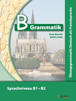 Anne Buscha - B-Grammatik. Übungsgrammatik Deutsch als Fremdsprache, Sprachniveau B1/B2 - Preis vom 13.10.2026 11:25:28 h