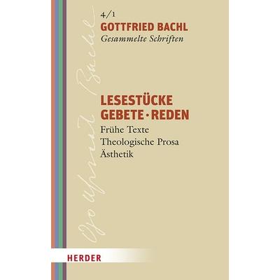 Lesestücke - Gebete - Reden, Gebundene Ausgabe von Gottfried Bachl, Herder, 978-3-451-02434-4