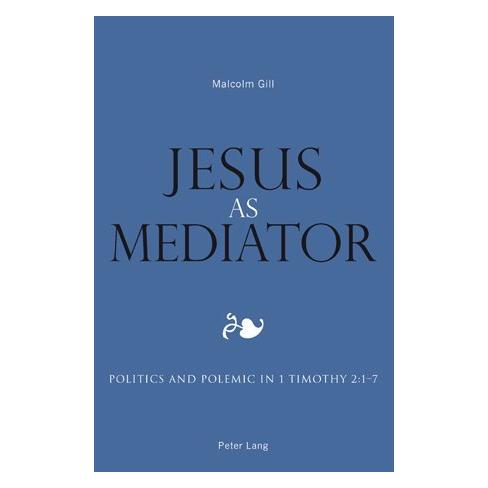 Peter Lang Jesus as Mediator (Englisch, Softcover, Malcolm Gill) (56024369)
