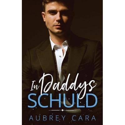 In Daddys Schuld, Taschenbuch von Aubrey Cara, Midnight Romance, LLC, 978-1-63693-071-8