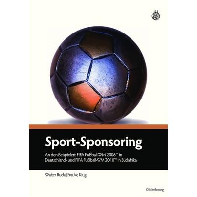 Sport-Sponsoring, Gebundene Ausgabe von Walter Ruda,Frauke Klug, De Gruyter Mouton, 978-3-486-59119-4