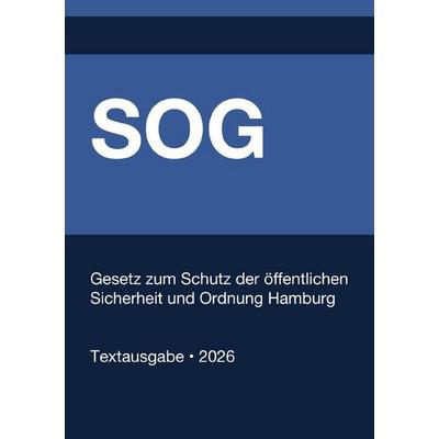 SOG - Gesetz zum Schutz der öffentlichen Sicherheit und Ordnung Hamburg 2026, Taschenbuch von Gesetze24 Deutschland, Epubli, 978-3-565-40096-6
