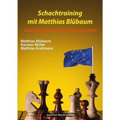 Schachtraining mit Matthias Blübaum, Taschenbuch von Matthias Blübaum,Karsten Müller,Matthias Krallmann, Beyer, Joachim, Verlag, 978-3-95920-160-5