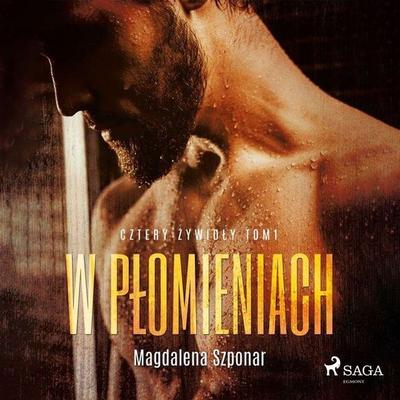 W płomieniach. Cztery żywioły tom 1 - Magdalena Szponar, Audio, 9788728499801
