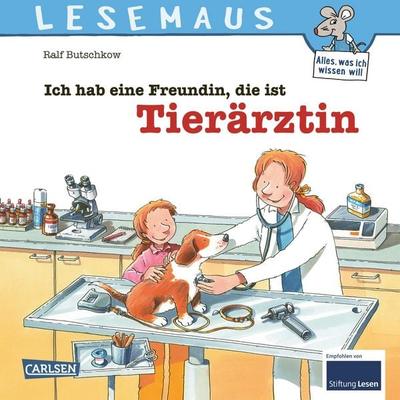 LESEMAUS 89: Ich hab eine Freundin, die ist Tierärztin, Taschenbuch von Ralf Butschkow, Carlsen, 978-3-551-08989-2