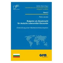 Bulgarien als Absatzmarkt für deutsche Lebensmittel-Discounter, Fachbücher von Petia Jacobs