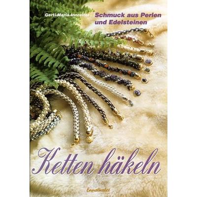 Ketten häkeln, Taschenbuch von Gerti M. Innreiter, Ennsthaler, 978-3-85068-512-2