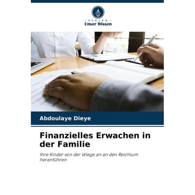 Finanzielles Erwachen in der Familie, Taschenbuch von Abdoulaye Dieye, Verlag Unser Wissen, 978-620-6-61160-8