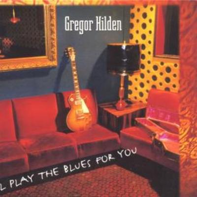 I'll Play The Blues For You - Gregor Hilden, CD
