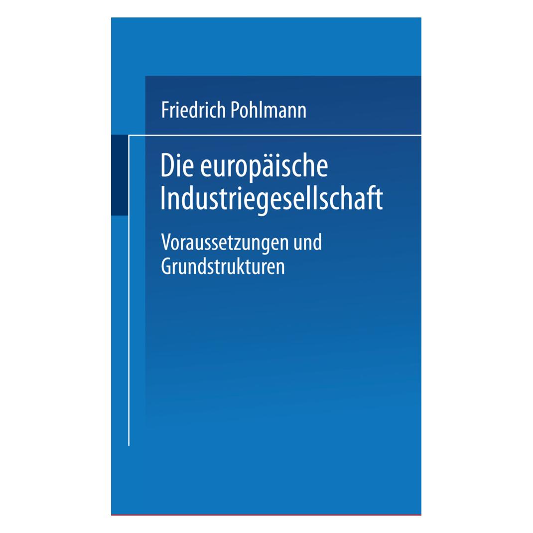 VS Die europäische Industriegesellschaft (Deutsch, Softcover, Friedrich Pohlmann) (35127890)