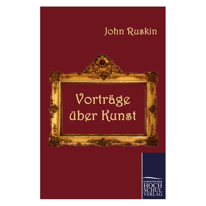 EHV Vorträge über Kunst (Deutsch, Hardcover, John Ruskin) (55339375)