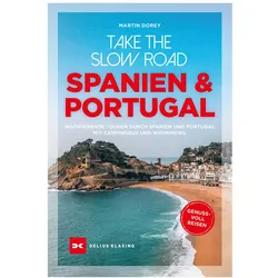 Take the Slow Road Spanien und Portugal, Reisebücher von Martin Dorey