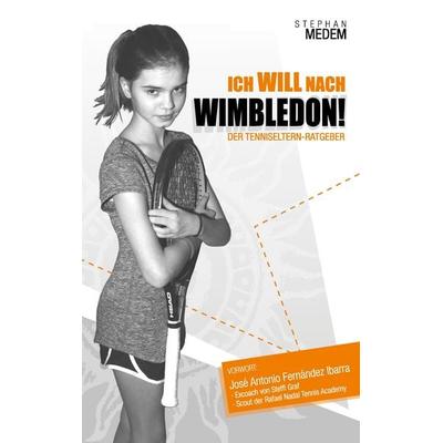 Ich will nach Wimbledon, Taschenbuch von Stephan Medem, BoD – Books on Demand, 978-3-7412-0404-3
