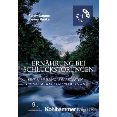 Ernährung bei Schluckstörungen, Taschenbuch von Fanny Daume,Janina Runkel, Kohlhammer, 978-3-17-045387-6