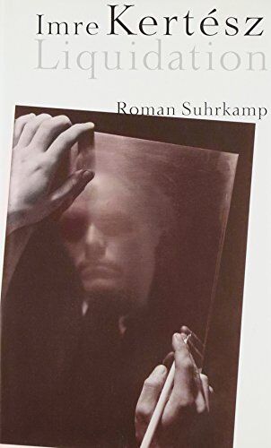 Imre Kertész - Liquidation: Roman - Preis vom 09.10.2026 07:28:09 h