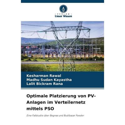Optimale Platzierung von PV-Anlagen im Verteilernetz mittels PSO, Taschenbuch von Kesharman Rawal,Madhu Sudan Kayastha,Lalit Bickram Rana, Verlag