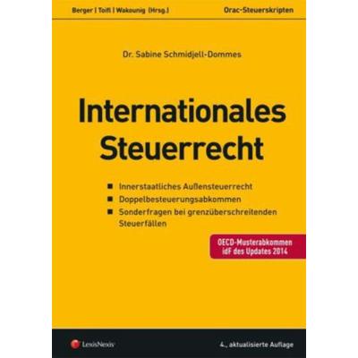 Internationales Steuerrecht, Taschenbuch von Sabine Schmidjell-Dommes, LexisNexis ARD ORAC, 978-3-7007-6117-4