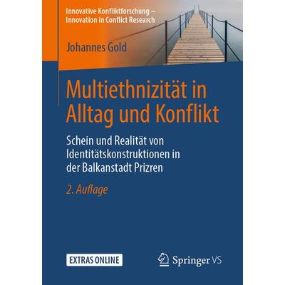Multiethnizität in Alltag und Konflikt, Taschenbuch von Johannes Gold, Springer Fachmedien Wiesbaden GmbH, 978-3-658-26424-6