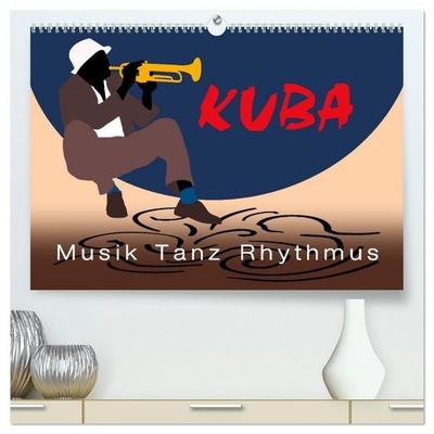 Kuba - Musik Tanz Rhythmus (hochwertiger Premium Wandkalender 2026 DIN A2 quer), Kunstdruck in Hochglanz