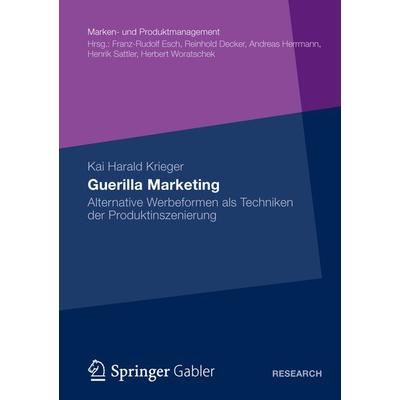 Guerilla Marketing, Taschenbuch von Kai Harald Krieger, Betriebswirtschaftlicher Verlag Gabler, 978-3-8349-4044-5