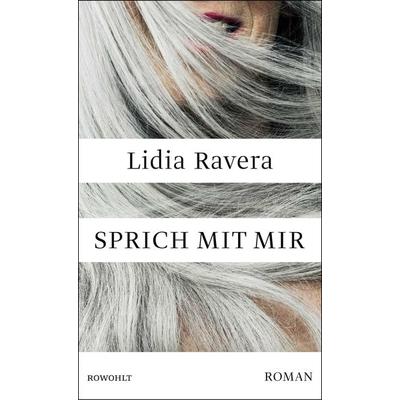 Sprich mit mir, Gebundene Ausgabe von Lidia Ravera, Rowohlt