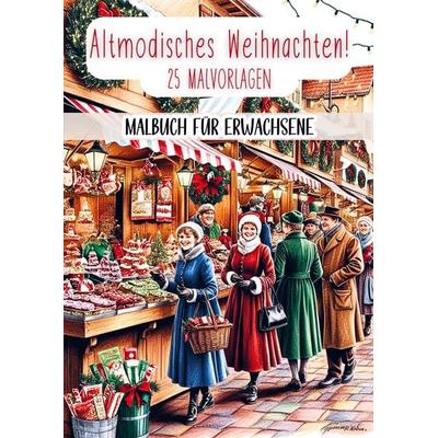 Malbuch für Erwachsene - Altmodisches Weihnachten!, Taschenbuch von Malbücher für Erwachsene, Bookmundo, 978-94-037-7284-4