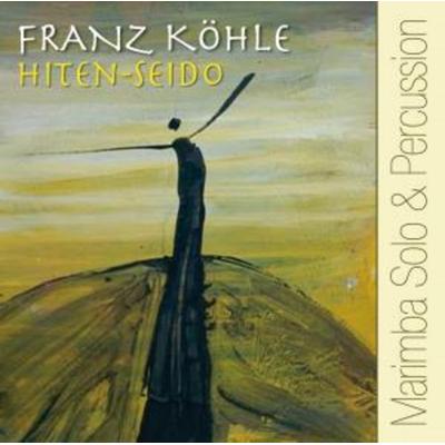 Hiten Seido (Marimba Solo & Percussion) - Franz Köhle, CD