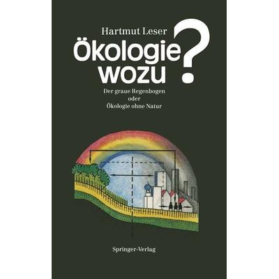 Ökologie wozu?, Taschenbuch von Hartmut Leser, Springer Berlin, 978-3-540-52783-1
