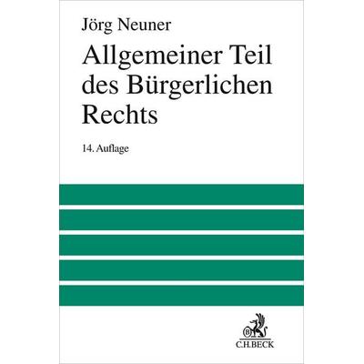 Allgemeiner Teil des Bürgerlichen Rechts, Gebundene Ausgabe von Jörg Neuner,Karl Larenz,Manfred Wolf, C.H. Beck, 978-3-406-84130-9