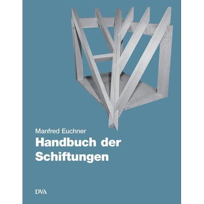 Handbuch der Schiftungen, Gebundene Ausgabe von Manfred Euchner, Dva, 978-3-421-03085-6