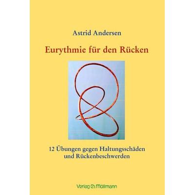 Eurythmie für den Rücken, Taschenbuch von Astrid Andersen, Möllmann, Ch, 978-3-89979-299-7