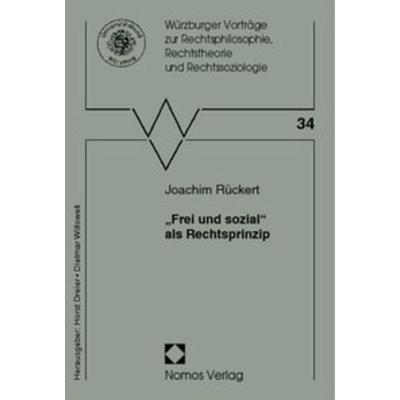'Frei und sozial' als Rechtsprinzip, Taschenbuch von Joachim Rückert, Nomos, 978-3-8329-2010-4