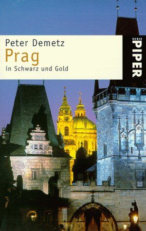 Peter Demetz - Prag in Schwarz und Gold. Sieben Momente im Leben einer europäischen Stadt - Preis vom 14.10.2026 23:07:16 h
