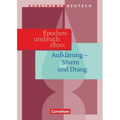 Kursthemen Deutsch. Epochenumbruch 1800: Zwischen Aufklärung und Romantik. Schülerband, Taschenbuch von Karlheinz Fingerhut,Margret Fingerhut,