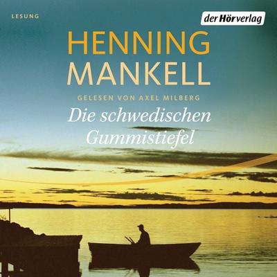 Die schwedischen Gummistiefel - Henning Mankell, Audio, 9783844524208