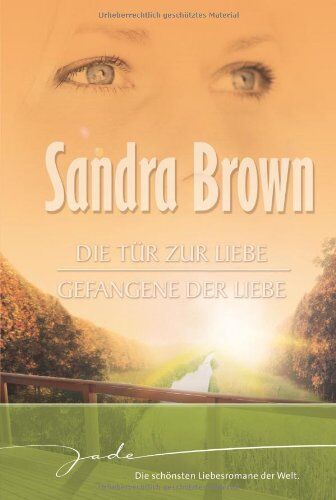 Sandra Brown - Die Tür zur Liebe/ Gefangene der Liebe - Preis vom 05.10.2026 03:47:11 h