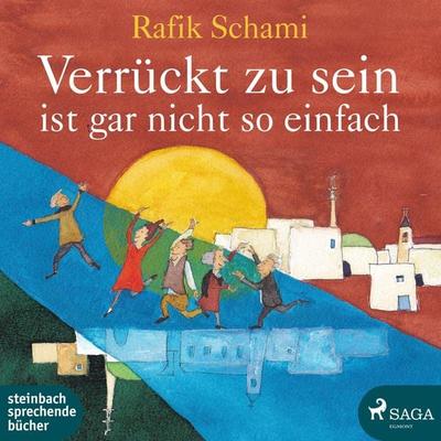 Verrückt zu sein ist gar nicht so einfach (Ungekürzt) - Rafik Schami, Audio, 9788726138139