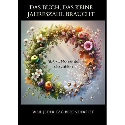 Das Buch, das keine Jahreszahl braucht, Taschenbuch von Marion Estermann, Bookmundo, 978-94-038-1406-3