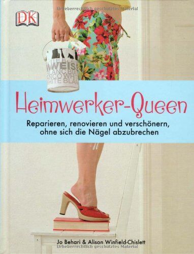 Jo Behari - Heimwerker-Queen: Reparieren, renovieren und verschönern, ohne sich die Nägel abzubrechen - Preis vom 09.10.2026 07:28:09 h