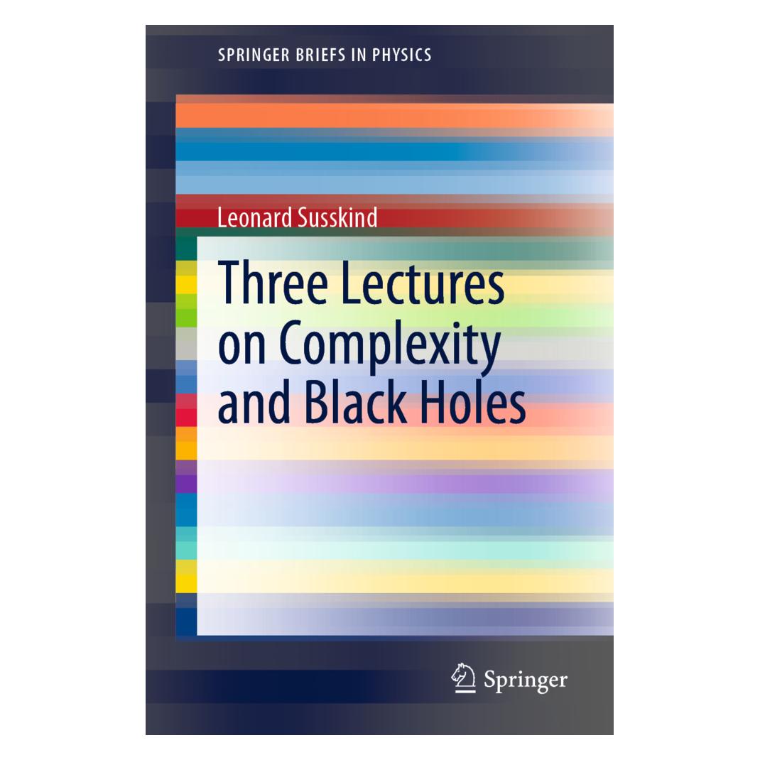 Springer Three Lectures on Complexity and Black Holes (Englisch, Softcover, Leonard Susskind) (56131059)