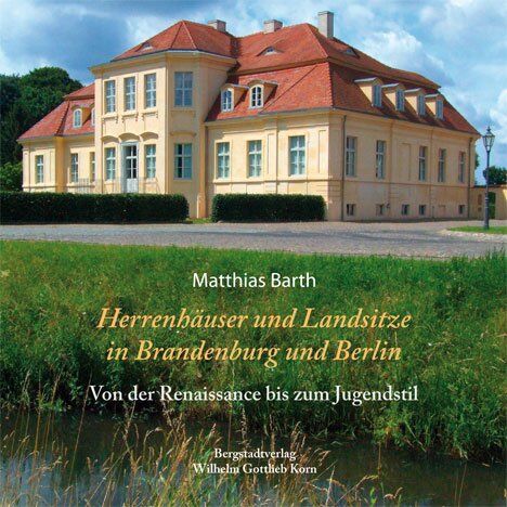 Matthias Barth - Herrenhäuser und Landsitze in Brandenburg und Berlin: Von der Renaissance bis zum Jugendstil - Preis vom 18.10.2026 19:22:15 h