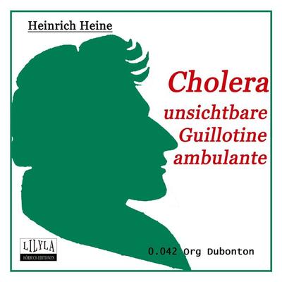 Cholera - Unsichtbare Guillotine ambulante - Heinrich Heine, Audio, 9783959896085